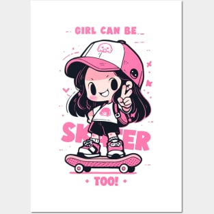 Girls Can Be Skater Too! Posters and Art